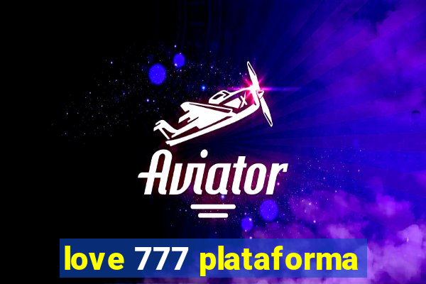 love 777 plataforma